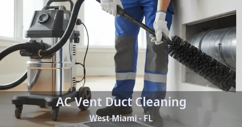 AC Vent Duct Cleaning West Miami - FL