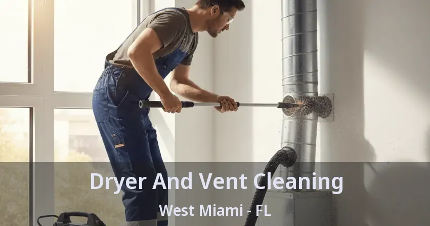 Dryer And Vent Cleaning West Miami - FL