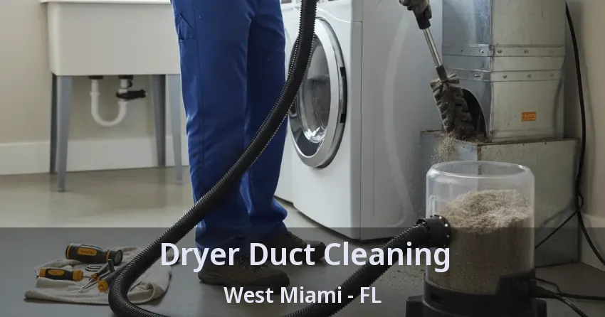 Dryer Duct Cleaning West Miami - FL