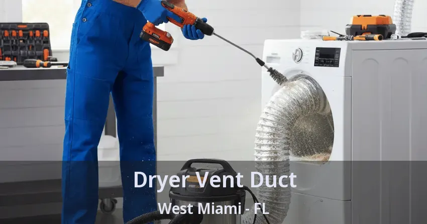 Dryer Vent Duct West Miami - FL
