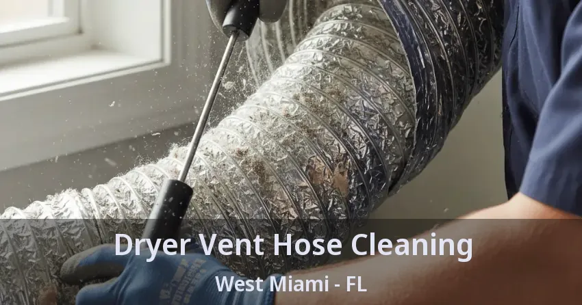 Dryer Vent Hose Cleaning West Miami - FL