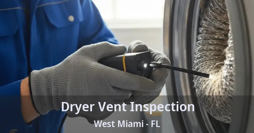 Dryer Vent Inspection West Miami - FL