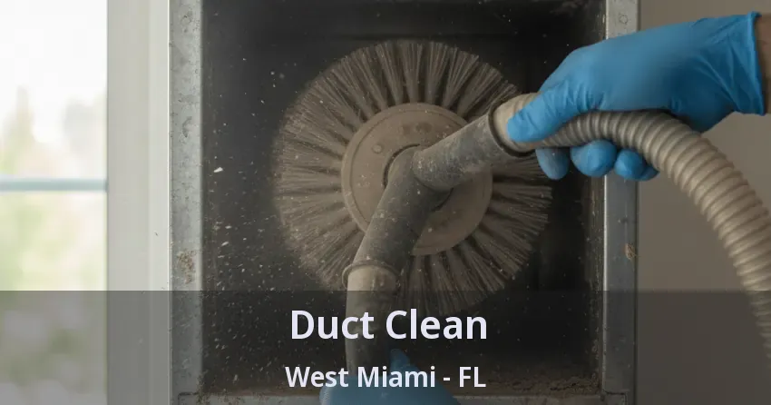 Duct Clean West Miami - FL