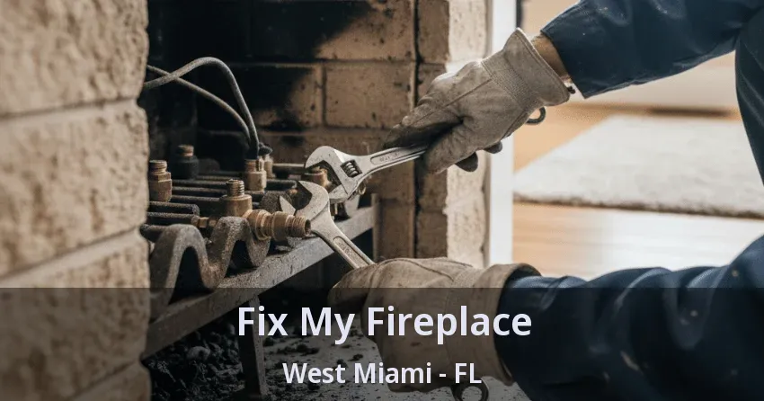 Fix My Fireplace West Miami - FL