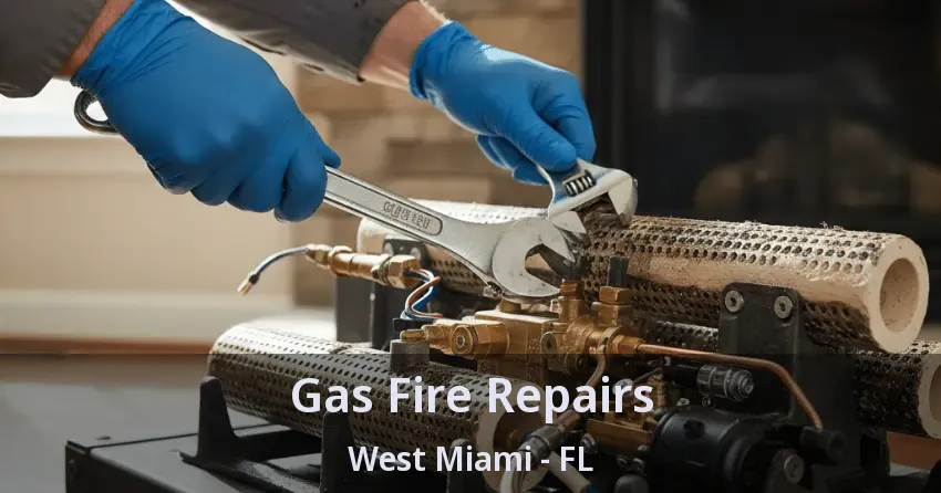 Gas Fire Repairs West Miami - FL
