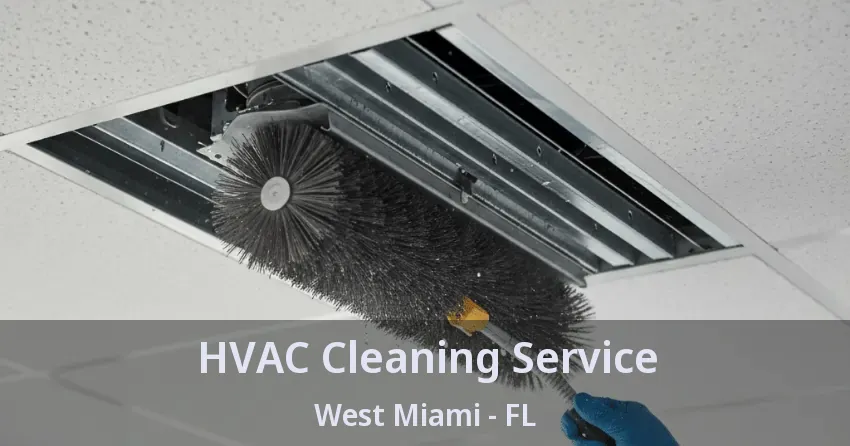 HVAC Cleaning Service West Miami - FL