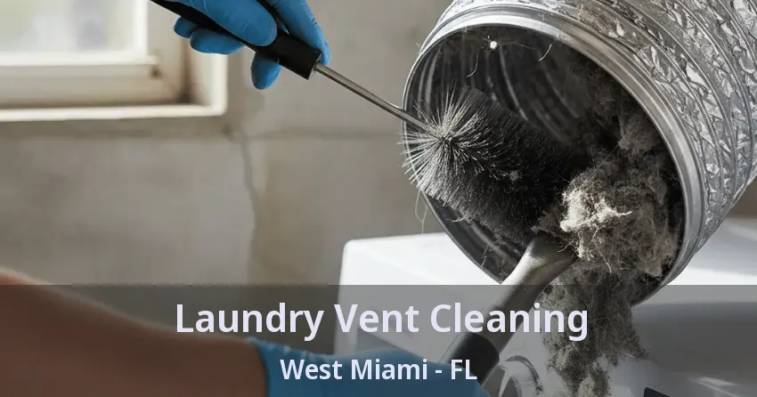 Laundry Vent Cleaning West Miami - FL